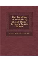 The Tauntons, of Oxford; By One of Them - Primary Source Edition