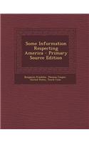 Some Information Respecting America - Primary Source Edition