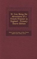 St. Ives; Being the Adventures of a French Prisoner in England