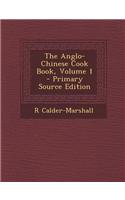 The Anglo-Chinese Cook Book, Volume 1