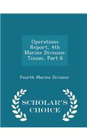 Operations Report, 4th Marine Division: Tinian, Part 6 - Scholar's Choice Edition