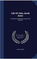 Life Of John Jacob Astor