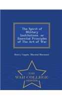 The Spirit of Military Institutions or Essential Principles of the Art of War - War College Series