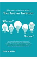 Wherever You Are In The World You Are An Inventor: Liam Birkett