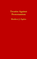 Treatise Against Protestantism