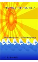 To Tell the Truth: False Memory & 12-Step Programs