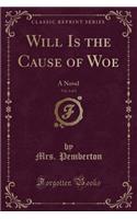 Will Is the Cause of Woe, Vol. 2 of 3