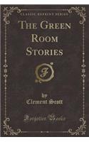 The Green Room Stories (Classic Reprint): (English)