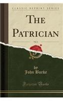 The Patrician, Vol. 4 (Classic Reprint)