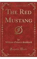 The Red Mustang (Classic Reprint)