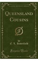 Queensland Cousins (Classic Reprint)