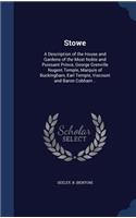 Stowe: A Description of the House and Gardens of the Most Noble and Puissant Prince, George Grenville Nugent Temple, Marquis of Buckingham, Earl Temple, Vi