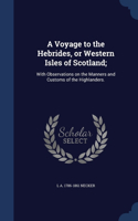 Voyage to the Hebrides, or Western Isles of Scotland;