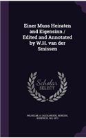 Einer Muss Heiraten and Eigensinn / Edited and Annotated by W.H. van der Smissen