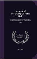 Letters And Biography Of Felix Neff