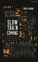 Slow Train Coming: Bob Dylan's Girl from the North Country and Broadway's Rebirth