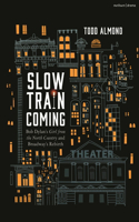 Slow Train Coming: Bob Dylan’s Girl from the North Country and Broadway's Rebirth