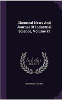 Chemical News And Journal Of Industrial Science, Volume 71