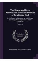 The House and Farm Accounts of the Shuttleworths of Gawthorpe Hall