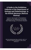 Guide to the Exhibition Galleries of the Department of Geology and Paláeontology, in the British Museum (Natural History)