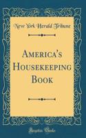 America's Housekeeping Book (Classic Reprint)