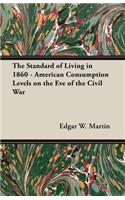 Standard of Living in 1860 - American Consumption Levels on the Eve of the Civil War