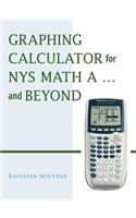 Graphing Calculator for Nys Math A... and Beyond
