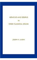 Heracles and Oedipus in Greek Classical Drama
