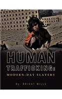 Human Trafficking: Modern-Day Slavery