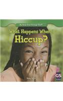 What Happens When I Hiccup?: (My Body Does Strange Stuff!)