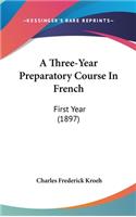 A Three-Year Preparatory Course In French