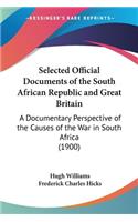 Selected Official Documents of the South African Republic and Great Britain