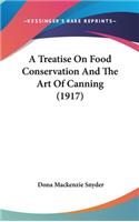 Treatise On Food Conservation And The Art Of Canning (1917)