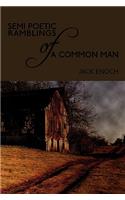 Semi Poetic Ramblings of a Common Man