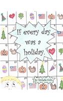 If every day was a holiday.: (English)