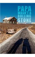 Papa Wasn't a Rolling Stone