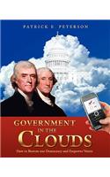 Government in the Clouds: How to Restore our Democracy and Empower Voters