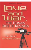 Love and War, the Human Side of Business: The Tale of The Arabic Channel