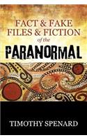 Fact & Fake Files & Fiction of the Paranormal