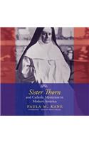 Sister Thorn and Catholic Mysticism in Modern America