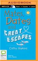 Mates, Dates and Great Escapes