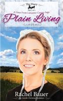 Plain Living: The Diary 1 - A Lines from Lancaster County Saga(Diary)