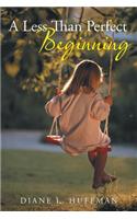 A Less Than Perfect Beginning: (English)