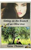 Sitting on the Branch of an Olive Tree