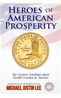 Heroes of American Prosperity: The Greatest Teachings about Wealth Creation in America(English)