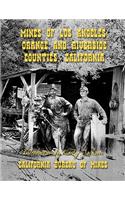 Mines of Los Angeles, Orange and Riverside Counties, California