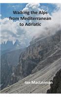 Walking the Alps from Mediterranean to Adriatic