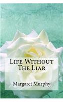 Life Without The Liar