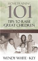 Hometraining 101 Tips to Raise Great Children