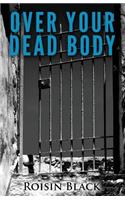 Over Your Dead Body